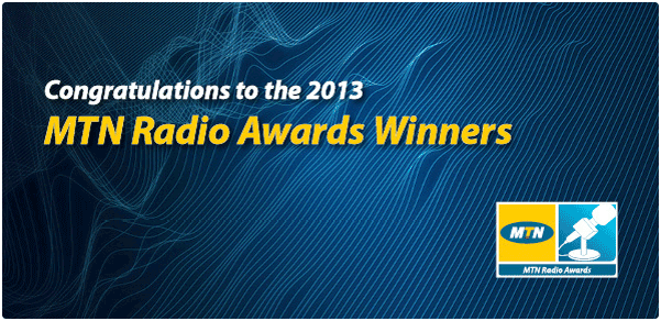 Congratulations to the 2013 MTN Radio Awards Winners